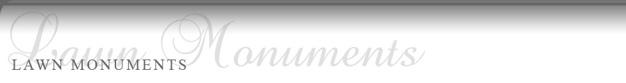 Lawn Monuments - Anthony & Preston Memorials